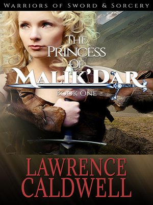cover image of The Princess of Malik'Dar (Warriors of Sword & Sorcery, #1)